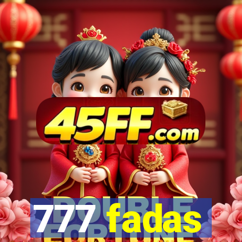 777 fadas